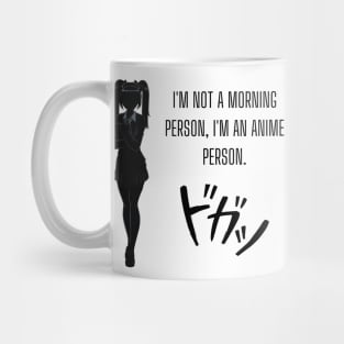 I'm not a morning person; I'm an anime person. Anime lovers Mug